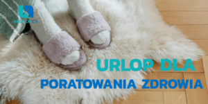 roczny urlop dla poratowania zdrowia