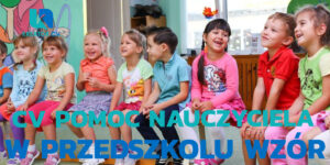 cv pomoc nauczyciela w przedszkolu wzór
