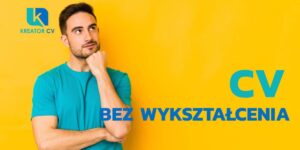 CV bez wykształcenia