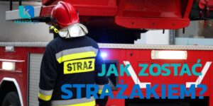jak zostać strażakiem