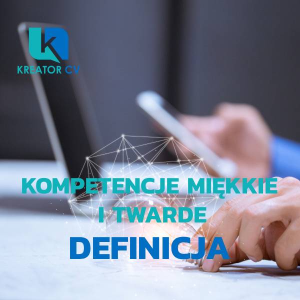 kompetencje miękkie i twarde definicja